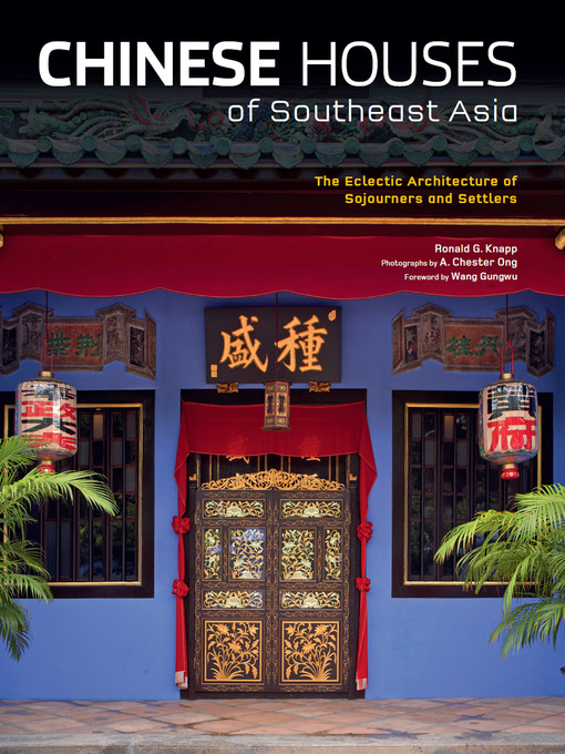 Title details for Chinese Houses of Southeast Asia by Ronald G. Knapp - Available